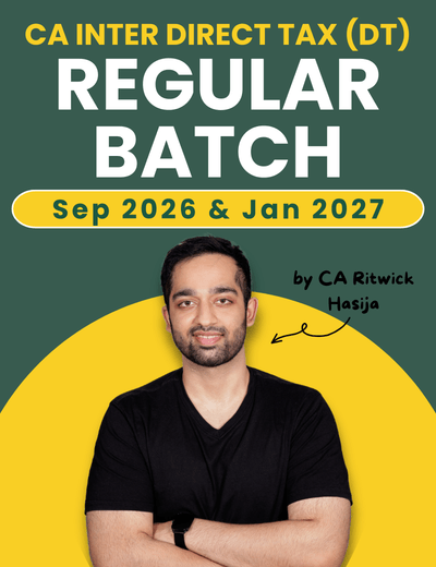 CA Intermediate Direct Tax (DT) Regular Batch by CA Ritwick Hasija for ...