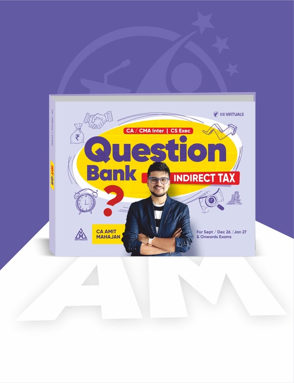 CA/CMA/CS - Inter/Exec IDT Question Bank for Sep 26 & Onwards By CA Amit Mahajan