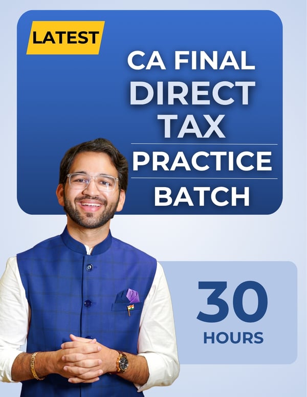 CA/CMA Final Direct Tax Practice Batch