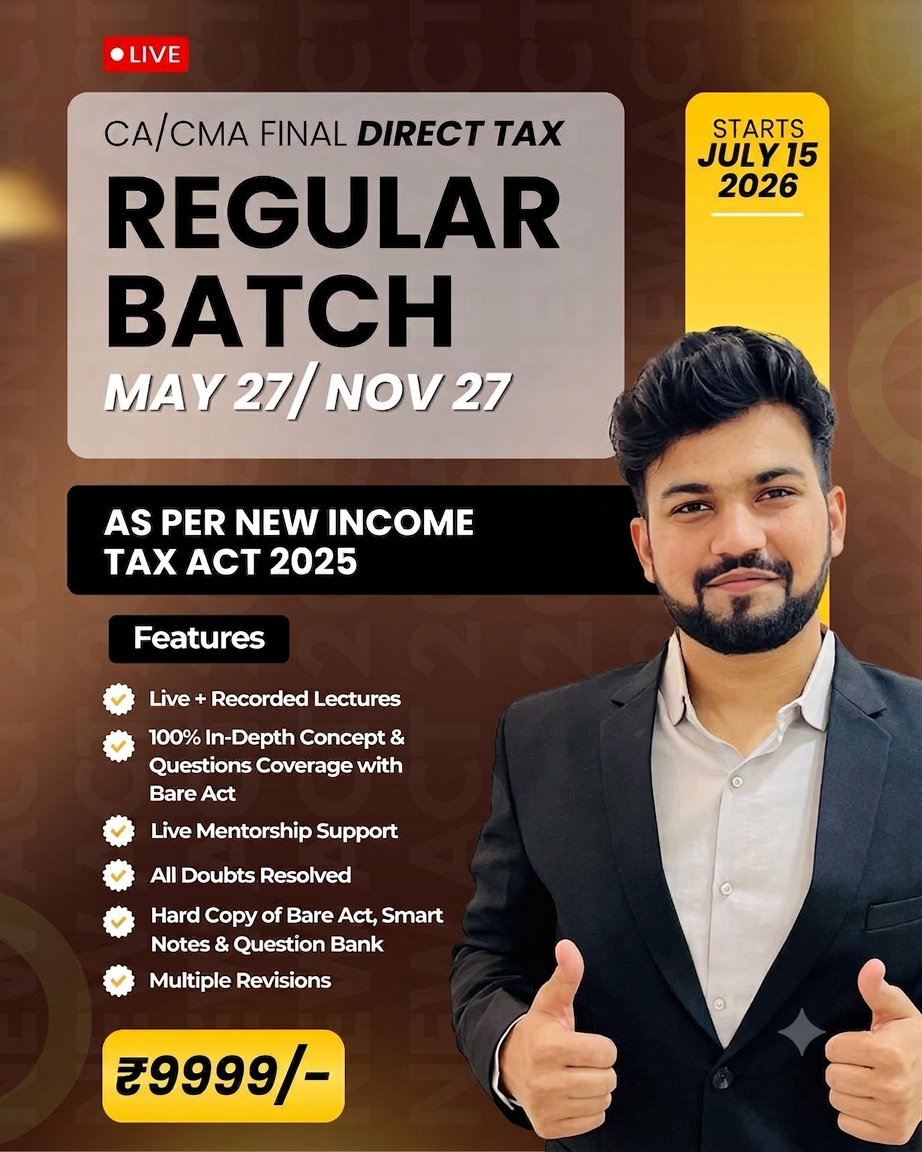 CA/CMA Final DT Regular Batch for May27/Nov27(As Per New Income Tax Act 2025)