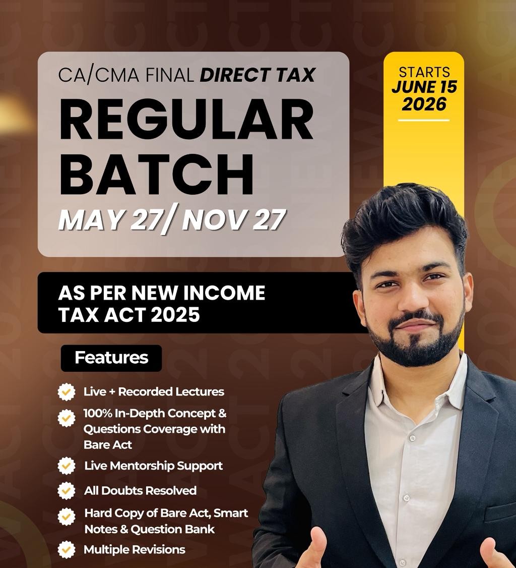 CA/CMA Final DT Regular Batch for May27/Nov27(As Per New Income Tax Act 2025)