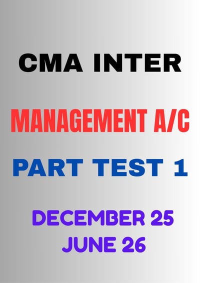 CMA Inter Management Accounting Part Test 1 - Dec 25 & June 26 Attempt