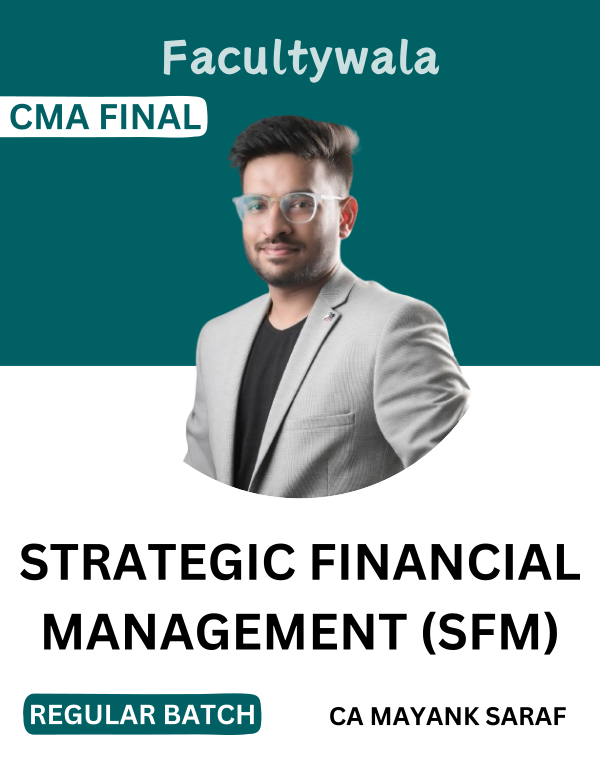 CMA Final Strategic Financial Management (SFM) Regular Batch by CA ...