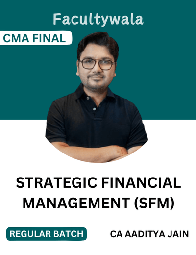 CMA Final Strategic Financial Management (SFM) Regular Batch by CA ...